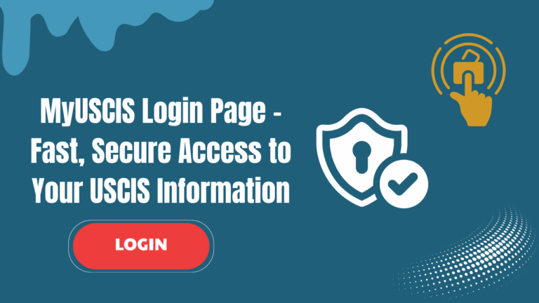 MyUSCIS Login Page – Fast, Secure Access to Your USCIS Information